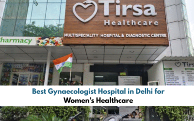 Best Gynaecologist Hospital in Delhi for Women’s Healthcare