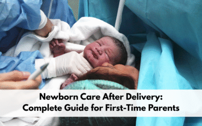 Newborn Care After Delivery: Complete Guide for First-Time Parents
